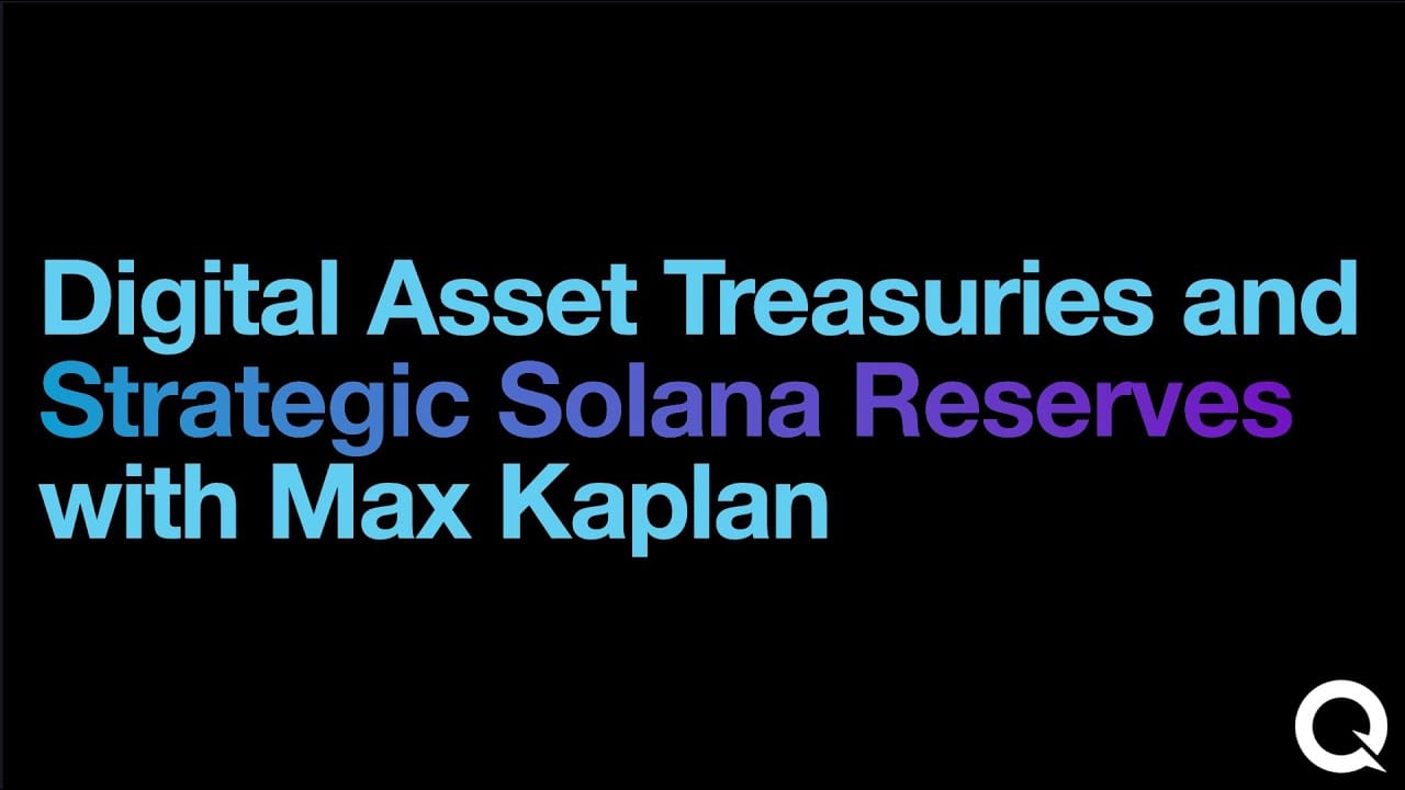 Digital Asset Treasuries and Strategic Solana Reserves with Max Kaplan from SOL Strategies